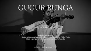 GUGUR BUNGA Cover by Fakhri Violin