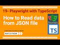 19 - Playwright with TypeScript - How to Read data from JSON file