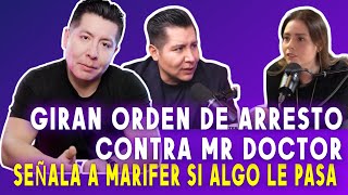 Giran orden de aprehensión contra Mr. DOCTOR,  responsabiliza a Maryfer Centeno si algo le pasa