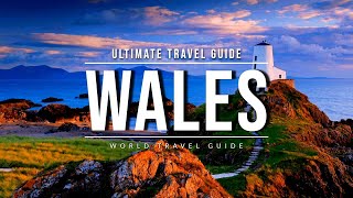 WALES Travel Guide 2025 | Best Towns & Attractions of Wales