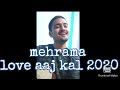 Download Mehrama Short CoverDarshan raval Antra MitraPritamLove Aaj Kal2020 mp3