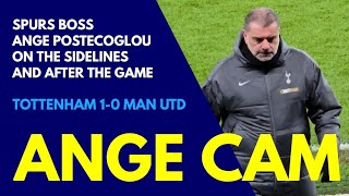 ANGE CAM: Spurs Boss Postecoglou on the Sidelines and After the Game Tottenham 1-0 Manchester United