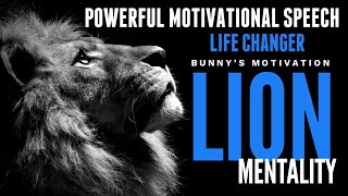 LION MENTALITY | POWERFUL MOTIVATIONAL SPEECH | Bunny's Motivation