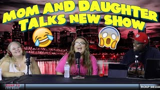 Mom and Daughter talk new show, Sex toys and more