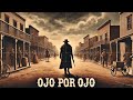 Ojo por ojo | Western | Película completa en inglés Subtítulos en Español