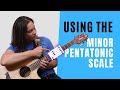 HOW TO USE The Minor Pentatonic Scale on the Guitar