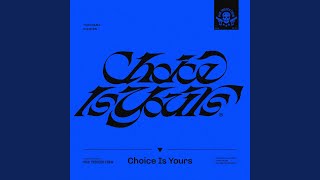 Choice Is Yours