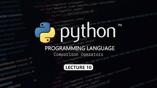 Comparison Operators | Lecture 10 | Python Full Course