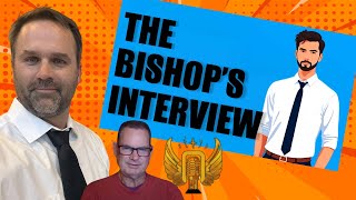 The Bishop's Interview  - Nathan Hinckley