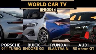 Hyundai Elantra - Audi e-tron GT - Porsche 911 Turbo S - Buick Encore GX | World Car TV: Episode 4
