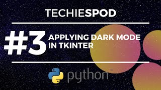 Python Code to add Dark Mode in Tkinter Entry and Window | Tkinter-Python | Dark Theme | Techiespod