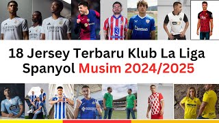 Daftar 18 Jersey Terbaru Klub La Liga Spanyol Musim 2024/2025