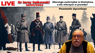 25/01/23 | LIVE | Dr. JERZY JAŚKOWSKI -  POWSTANIE STYCZNIOWE