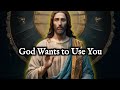 God Wants to Use You