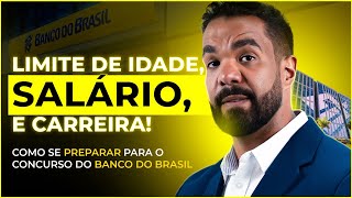 SALÁRIO, LIMITE DE IDADE E CARREIRA! COMO SE PREPARAR PARA O PRÓXIMO CONCURSO DO BANCO DO BRASIL!