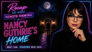 What Did I See? Nancy Guthrie's Home Remote Viewing 👀
