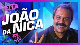 JOÃO DA NICA (COMEDIANTE E MOTOBOY) - Inteligência Ltda. Podcast #366