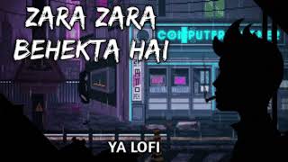 Zara Zara Behekta Hai [lofi] [Slowed +Reverb] RHTDM| Omkar ft.Aditya Bhardwaj