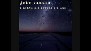 João Tamura - A Noite e o Escuro e a Lua