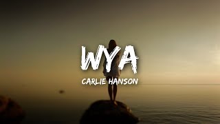 Carlie Hanson - WYA (Lyrics)