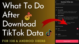 What To Do After Downloading Your TikTok Data ..! || TikTok Data [2023]