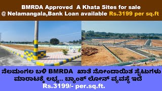 BMRDA Approved  A Khata Sites for sale @ Nelamangala,Bank Loan available Rs.3199 per sq.ft