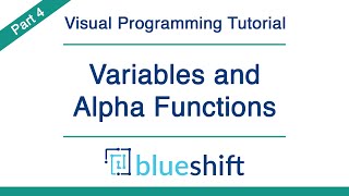 Variables And Alpha Functions | Blueshift Visual Programming Tutorial