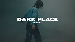 venbee - dark place (Lyrics)