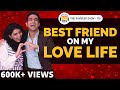 My Failed Love Life - Explained By My Best Friend Nandini Shenoy | The Ranveer Show 176