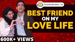 My Failed Love Life - Explained By My Best Friend Nandini Shenoy | The Ranveer Show 176