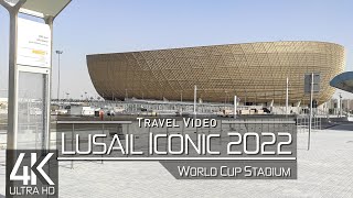 【4K 60fps】🇶🇦 EXPLORE: «Doha - Lusail Iconic Stadium» 🔥 FIFA World Cup Qatar 2022 🔥 Ultra HD Video