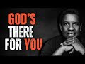 GOD'S THERE FOR YOU! Inspired By DENZEL WASHINGTON Speeches, Motivational Speech, Inspirational