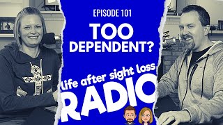 Can You Become Too Dependent on Others? | Episode #101