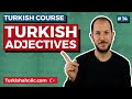 Turkish Adjectives Explained - Learn Turkish [FREE COURSE]