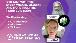 OTC Talk with The Stock Wizard and LilyStar