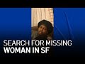 Police Search for Missing Woman in San Francisco