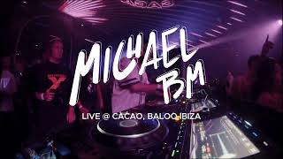 MichaelBM Live @ Cacao, Baloo Ibiza LATIN HOUSE SUMMER SET