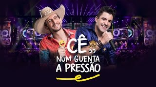 Antony e Gabriel - Cê não guenta pressão (DVD OFICIAL)