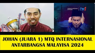 JOHAN (JUARA 1) MTQ INTERNASIONAL ANTARBANGSA MALAYSIA 2024 (Husaini Mahmur-Malaysia)