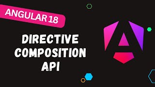 53. Master Angular 18: Directive Composition API Explained with Real-World Example #angular18