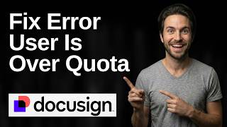 How To Fix DocuSign Error User Is Over Quota (2026 Easy Guide)