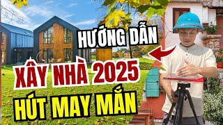 Hướng dẫn xây nhà năm 2025 hút may mắn, giữ bình an | Thầy Ngô Chung