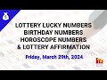 March 29th 2024 - Lottery Lucky Numbers, Birthday Numbers, Horoscope Numbers