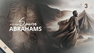 Abraham – Teil 3: Gottes Verheißungen und Ankunft in Kanaan (1. Mose 12,2-5)