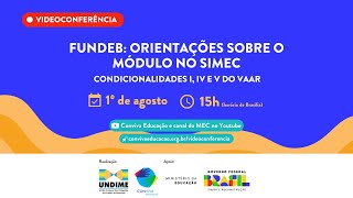 #MECAoVivo | Fundeb: Orientações sobre o módulo no Simec - condicionalidades I, IV e V do VAAR