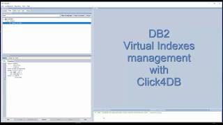 DB2® Virtual Indexes management with Click4DB