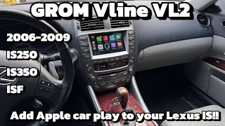 How to install Grom Vline VL2 CarPlay and Android auto in your 2006-2009 Lexus IS!!!