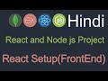 React and node js project in Hindi # 3 Frontend Setup (react.js )