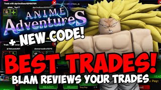 [New Code] The Best Trades in Anime Adventures? | Blam Reviews Your Trades! #animeadventures