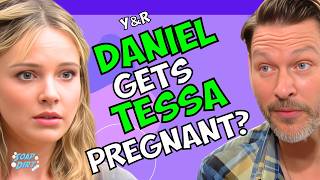 Young and the Restless: Daniel Gets Tessa Pregnant? | Soap Dirt